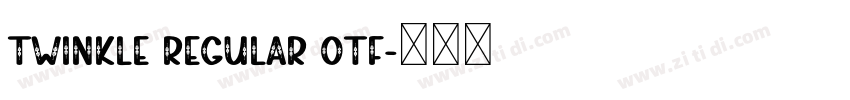 Twinkle Regular otf字体转换 Twinkle Regular otf字体转换